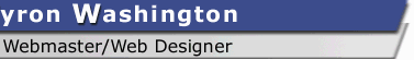 Tyron Washington - Webmaster/Web Designer